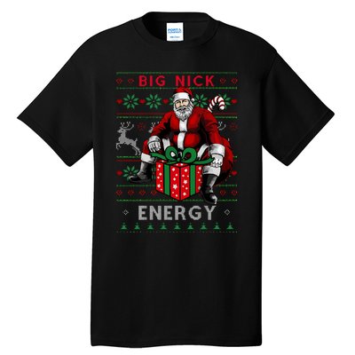 Big Nick Energy Funny Santa Christmas Xmas Ugly Christmas Sweater Tall T-Shirt