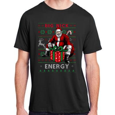 Big Nick Energy Funny Santa Christmas Xmas Ugly Christmas Sweater Adult ChromaSoft Performance T-Shirt