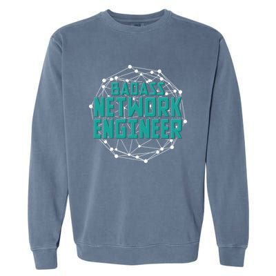 Badass Network Engineer Funny It Tech Computer Networking Gift Garment-Dyed Sweatshirt