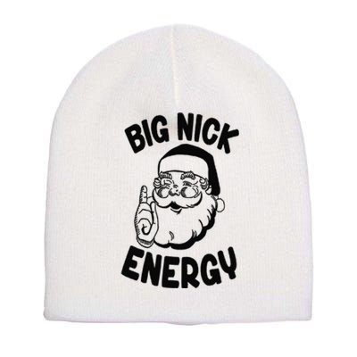 Big Nick Energy Santa Naughty Adult Humor Funny Christmas Short Acrylic Beanie