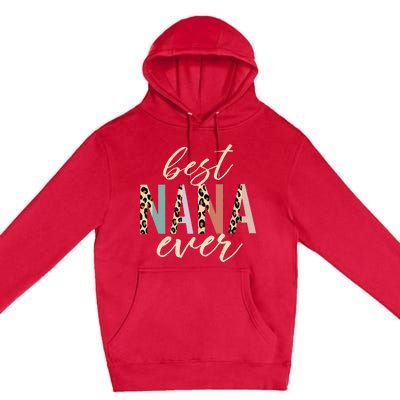 Best Nana Ever Gifts Leopard happy Mothers Day Premium Pullover Hoodie