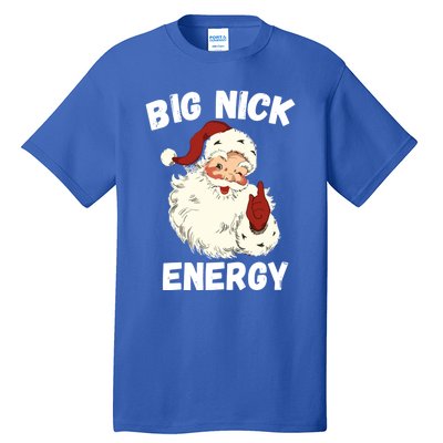 Big Nick Energy Funny Christmas Santa Xmas Family Pajama Gift Tall T-Shirt