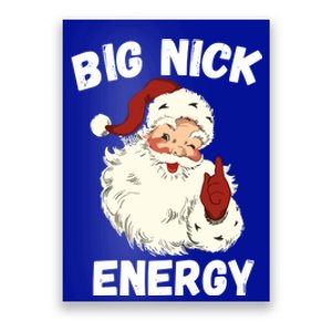 Big Nick Energy Funny Christmas Santa Xmas Family Pajama Gift Poster