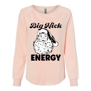 Big Nick Energy Shirt Santa Xmas Funny Christmas Womens California Wash Sweatshirt