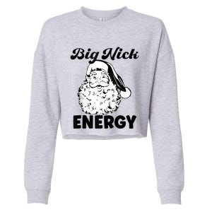 Big Nick Energy Shirt Santa Xmas Funny Christmas Cropped Pullover Crew