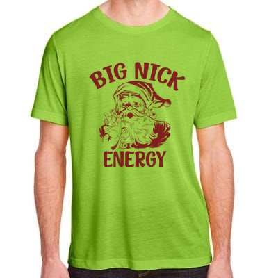 Big Nick Energy Funny Family Christmas Santa Cute Xmas Gift Adult ChromaSoft Performance T-Shirt