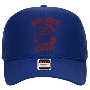 Big Nick Energy Funny Family Christmas Santa Cute Xmas Gift High Crown Mesh Back Trucker Hat