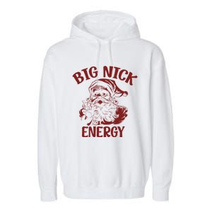 Big Nick Energy Funny Family Christmas Santa Cute Xmas Gift Garment-Dyed Fleece Hoodie