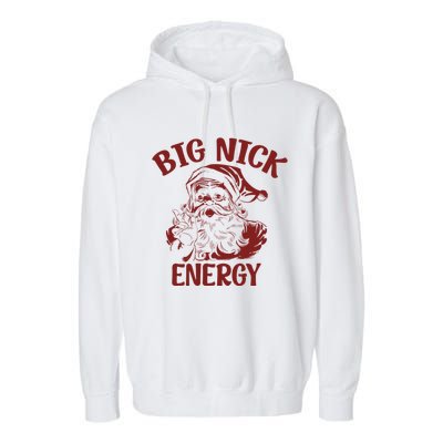 Big Nick Energy Funny Family Christmas Santa Cute Xmas Gift Garment-Dyed Fleece Hoodie