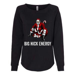 Big Nick Energy Funny Santa Christmas Womens California Wash Sweatshirt