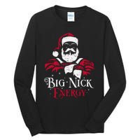 Big Nick Energy Santa Claus Christmas Xmas Holiday Tall Long Sleeve T-Shirt