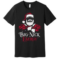 Big Nick Energy Santa Claus Christmas Xmas Holiday Premium T-Shirt