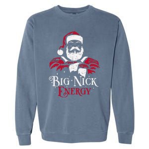 Big Nick Energy Santa Claus Christmas Xmas Holiday Garment-Dyed Sweatshirt