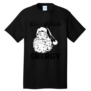 Big Nick Energy Shirt Santa Xmas Funny Christmas Tank Top Tall T-Shirt