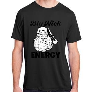 Big Nick Energy Shirt Santa Xmas Funny Christmas Tank Top Adult ChromaSoft Performance T-Shirt