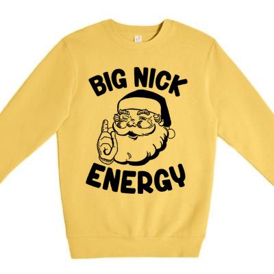 Big Nick Energy Funny Xmas Christmas Funny Gift Premium Crewneck Sweatshirt