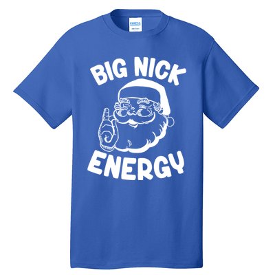 Big Nick Energy Funny Xmas Christmas Funny Gift Tall T-Shirt