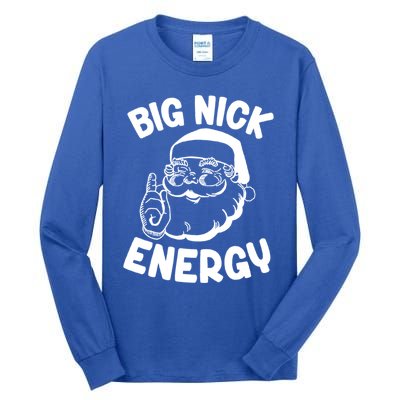 Big Nick Energy Funny Xmas Christmas Funny Gift Tall Long Sleeve T-Shirt