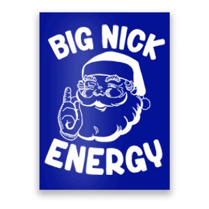 Big Nick Energy Funny Xmas Christmas Funny Gift Poster