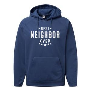 Best Neighbor Ever Appreciation Thank You Gift Performance Fleece Hoodie