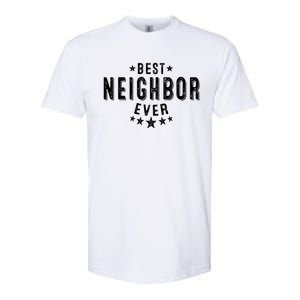 Best Neighbor Ever Appreciation Thank You Gift Softstyle CVC T-Shirt