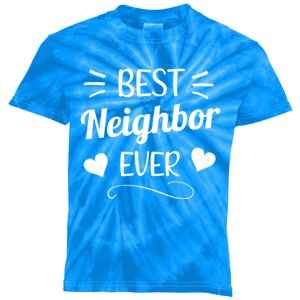 Best Neighbor Ever Best Greatest Neighbor Neighborhood Cool Gift Kids Tie-Dye T-Shirt