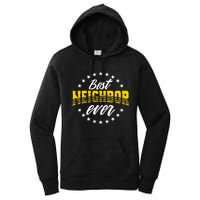 Best Neighbor Ever Gift For Friends Next Door Women's Pullover Hoodie