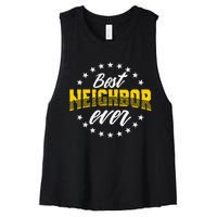 Best Neighbor Ever Gift For Friends Next Door Women's Racerback Cropped Tank