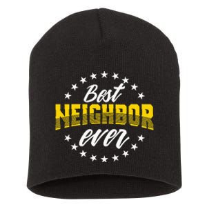 Best Neighbor Ever Gift For Friends Next Door Short Acrylic Beanie