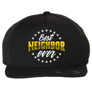 Best Neighbor Ever Gift For Friends Next Door Wool Snapback Cap