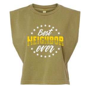 Best Neighbor Ever Gift For Friends Next Door Garment-Dyed Women's Muscle Tee