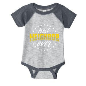 Best Neighbor Ever Gift For Friends Next Door Infant Baby Jersey Bodysuit