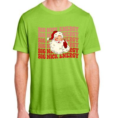 Big Nick Energy Holiday Xmas Christmas Santa Claus Outfit Great Gift Adult ChromaSoft Performance T-Shirt