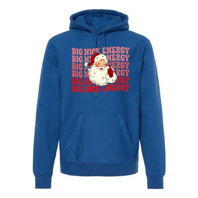 Big Nick Energy Holiday Xmas Christmas Santa Claus Outfit Great Gift Premium Hoodie