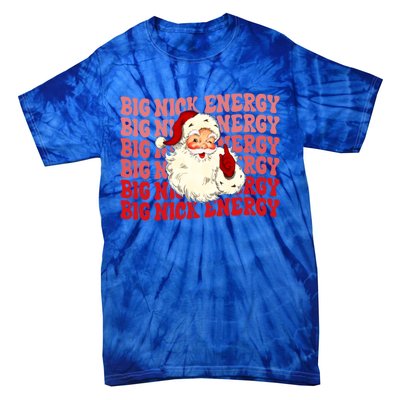 Big Nick Energy Holiday Xmas Christmas Santa Claus Outfit Great Gift Tie-Dye T-Shirt