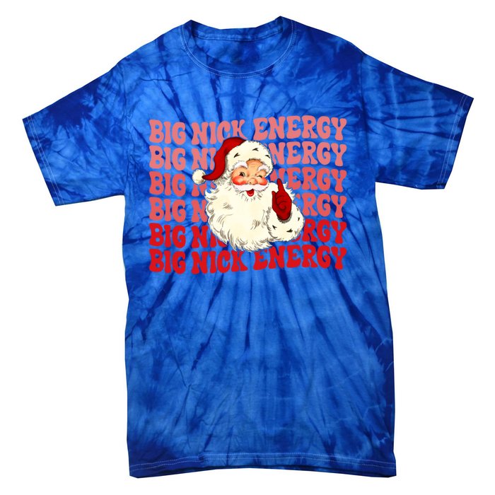 Big Nick Energy Holiday Xmas Christmas Santa Claus Outfit Great Gift Tie-Dye T-Shirt