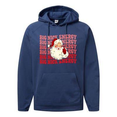 Big Nick Energy Holiday Xmas Christmas Santa Claus Outfit Great Gift Performance Fleece Hoodie