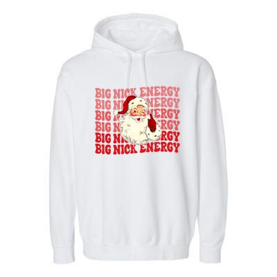 Big Nick Energy Holiday Xmas Christmas Santa Claus Outfit Great Gift Garment-Dyed Fleece Hoodie