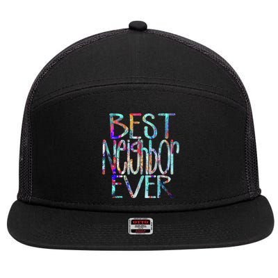 Best Neighbor Ever Colorful Neighbors Gift 7 Panel Mesh Trucker Snapback Hat