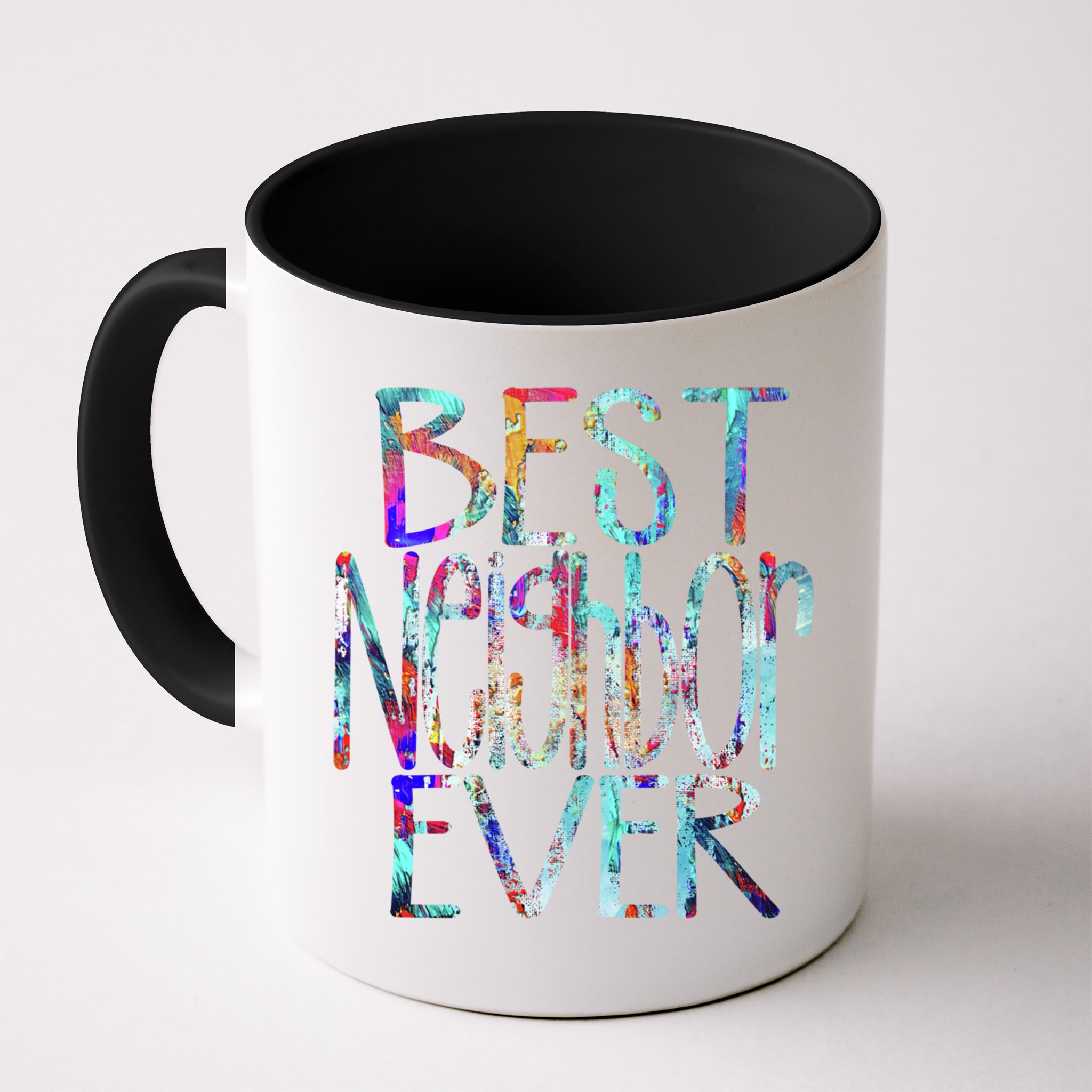 Best Neighbor Ever Colorful Neighbors Gift Mug