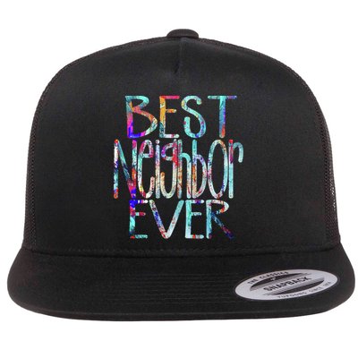Best Neighbor Ever Colorful Neighbors Gift Flatbill Hat