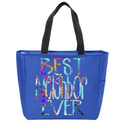 Best Neighbor Ever Colorful Neighbors Gift Zip Tote Bag