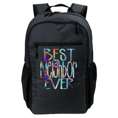 Best Neighbor Ever Colorful Neighbors Gift Daily Commute Backpack