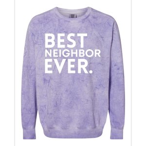 Best Neighbor Ever Funny Proud Neighborhood Best Friends Colorblast Crewneck Sweatshirt