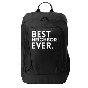 Best Neighbor Ever Funny Proud Neighborhood Best Friends City Backpack