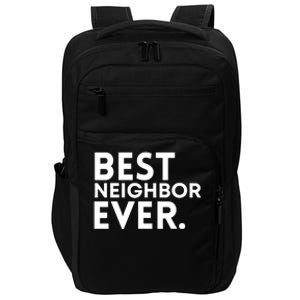 Best Neighbor Ever Funny Proud Neighborhood Best Friends Impact Tech Backpack