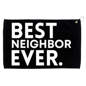 Best Neighbor Ever Funny Proud Neighborhood Best Friends Grommeted Golf Towel