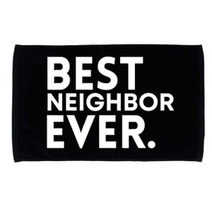 Best Neighbor Ever Funny Proud Neighborhood Best Friends Microfiber Hand Towel