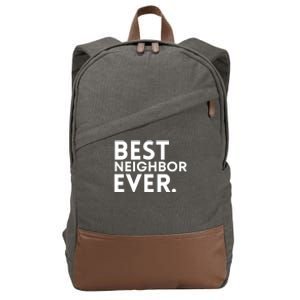 Best Neighbor Ever Funny Proud Neighborhood Best Friends Cotton Canvas Backpack