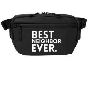 Best Neighbor Ever Funny Proud Neighborhood Best Friends Crossbody Pack